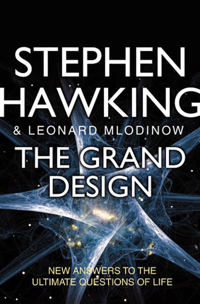 The Grand Design - Stephen Hawking & Leonard Mlodinow