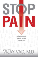 Stop Pain: Inflammation Relief for an Active Life - Vijay Vad