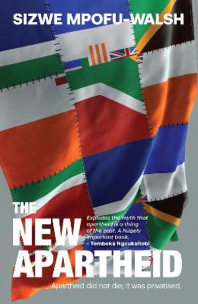 The New Apartheid - Sizwe Mpofu-Walsh