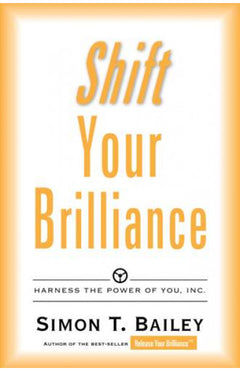 Shift Your Brilliance - Simon T. Bailey