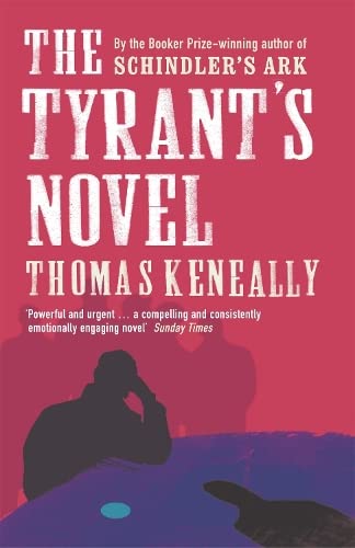 The Tyrant's Novel Thomas Keneally