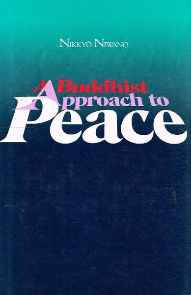 A Buddhist Approach to Peace - Nikkyo Niwano