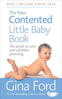 New Contented Little Baby Book: The Secret to Calm and Confident Parenting - Gina Ford