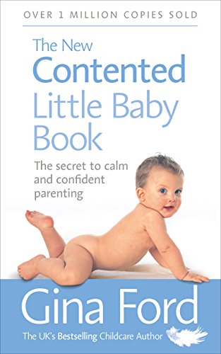 New Contented Little Baby Book: The Secret to Calm and Confident Parenting - Gina Ford