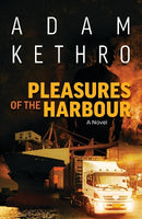 Pleasures of the Harbour - Adam Kethro