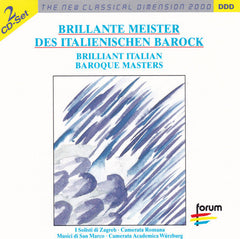 Various - I Solisti Di Zagreb (2), Camerata Romana, Musici Di San Marco, Camerata Academica Wurzburg - Brillante Meister Des Italienischen Barock
