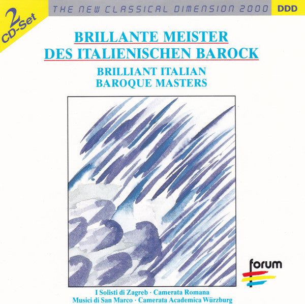 Various - I Solisti Di Zagreb (2), Camerata Romana, Musici Di San Marco, Camerata Academica Wurzburg - Brillante Meister Des Italienischen Barock