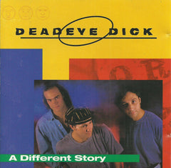 Deadeye Dick - A Different Story