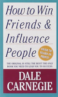 How To Win Friends And Influence People - Dale Carnegie