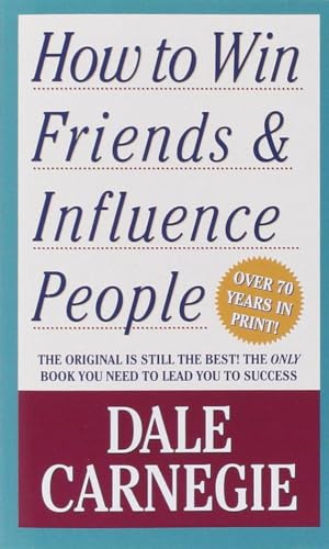 How To Win Friends And Influence People - Dale Carnegie