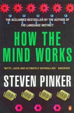 How the Mind Works - Steven Pinker
