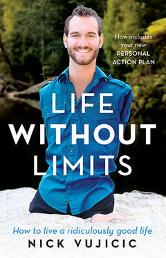 Life Without Limits: How to Live a Ridiculously Good Life - Nick Vujicic