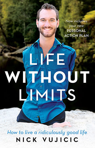 Life Without Limits: How to Live a Ridiculously Good Life - Nick Vujicic