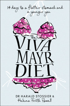 The Viva Mayr Diet: 14 Days to a Flatter Stomach and a Younger You - Harald Stossier & Helena Frith Powell