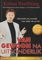 Van gewoon na uitsonderlik: verander jou manier van werk vir altyd - Kobus Neethling