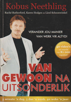 Van gewoon na uitsonderlik: verander jou manier van werk vir altyd - Kobus Neethling