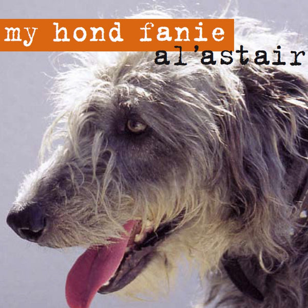 Al'astair - My Hond Fanie
