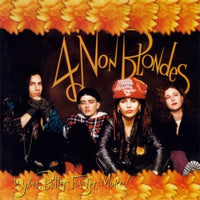 4 Non Blondes - Bigger, Better, Faster, More!