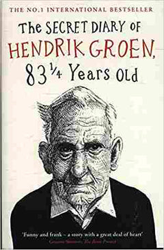 The Secret Diary of Hendrik Groen, 83 1/4 Years Old - Hendrik Groen