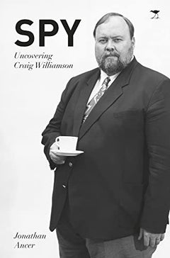 Spy: Uncovering Craig Williamson - Jonathan Ancer