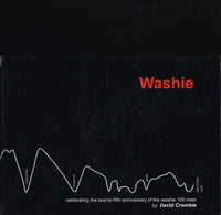 Washie : celebrating the twenty-fifth anniversary of the Washie 100 miler - David Crombie