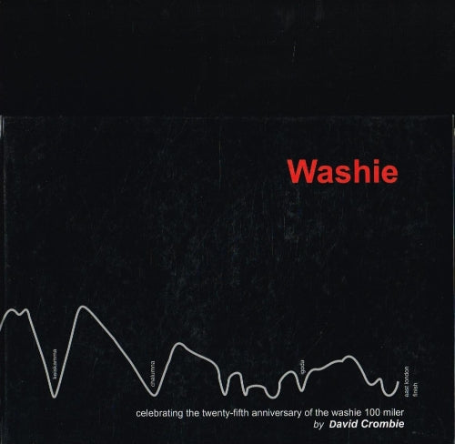 Washie : celebrating the twenty-fifth anniversary of the Washie 100 miler - David Crombie