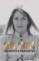 Patriots & Parasites Dene Smuts