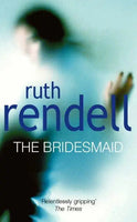 The Bridesmaid Ruth Rendell
