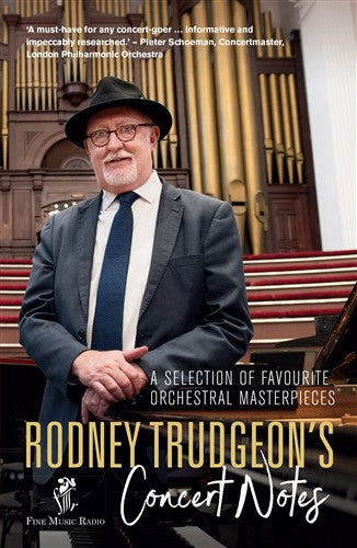 Rodney Trudgeon's Concert Notes: A Selection of Favourite Orchestral Masterpieces - Rodney Trudgeon