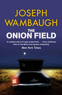 The Onion Field - Joseph Wambaugh