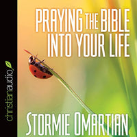 Praying The Bible Into Your Life - Stormie Omartian (Audiobook - CD)