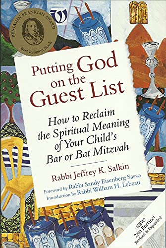 Putting God on the Guest List: How to Reclaim the Spiritual Meaning of Your Child's Bar Or Bat Mitzvah - Jeffrey K. Salkin