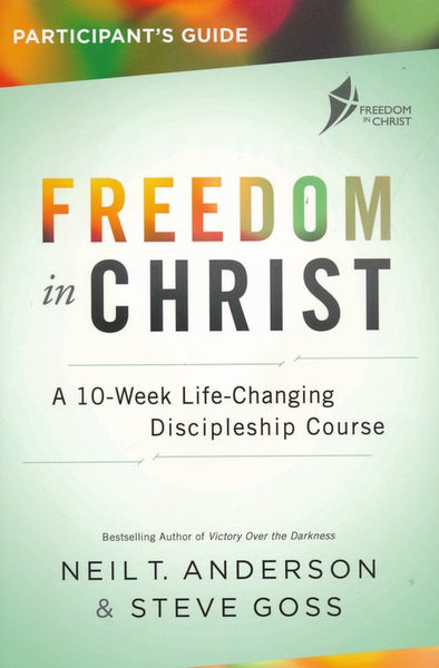 Freedom in Christ - Neil T. Anderson & Steve Goss