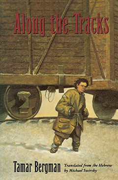 Along the Tracks - Tamar Bergman
