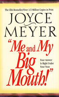 Me and My Big Mouth! Your Answer is Right Under Your Nose - Joyce Meyer