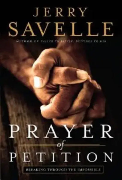 Prayer of Petition: Breaking Through the Impossible - Jerry Savelle