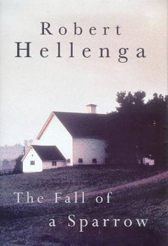 The Fall of a Sparrow Robert Hellenga