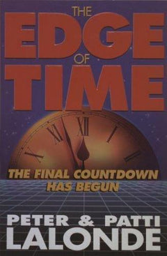The Edge of Time: The Final Countdown has Begun Peter Lalonde & Patti Lalonde