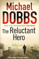 The Reluctant Hero Michael Dobbs