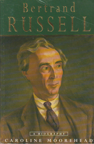 Bertrand Russell: A Life - Caroline Moorehead