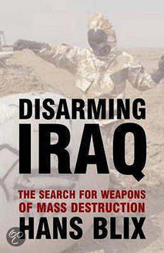 Disarming Iraq: The Search for Weapons of Mass Destruction - Hans Blix