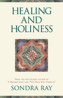Healing and Holiness - Sondra Ray
