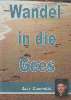 Wandel in die Gees - Gary Kieswetter (DVD)