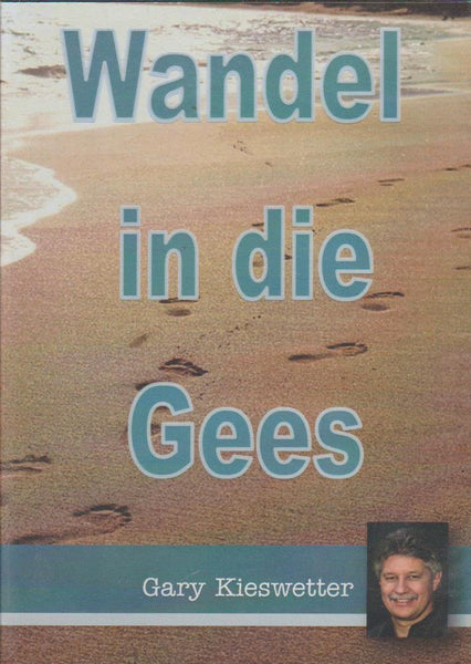 Wandel in die Gees - Gary Kieswetter (DVD)