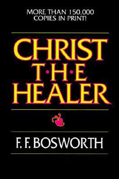 Christ, the Healer - Fred Francis Bosworth