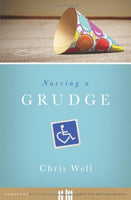 Nursing a Grudge   Chris Well
