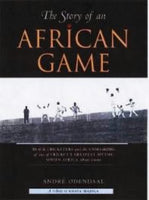 The Story of an African Game - Andre Odendaal
