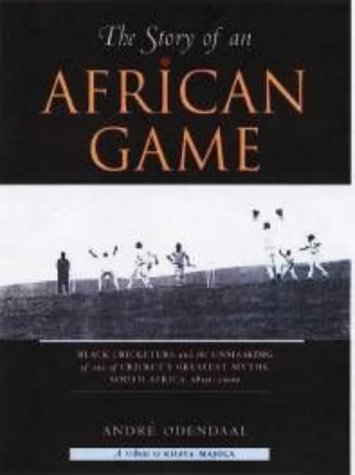 The Story of an African Game - Andre Odendaal
