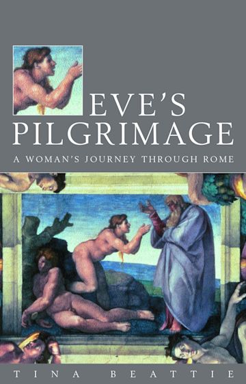 Eve's Pilgrimage: A Woman's Quest for the City of God - Tina Beattie