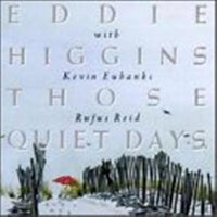 Eddie Higgins With Kevin Eubanks, Rufus Reid - Those Quiet Days